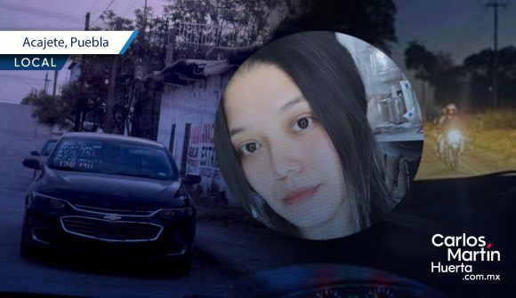 Localizan con vida a Lidya N., reportada como desaparecida en Acajete