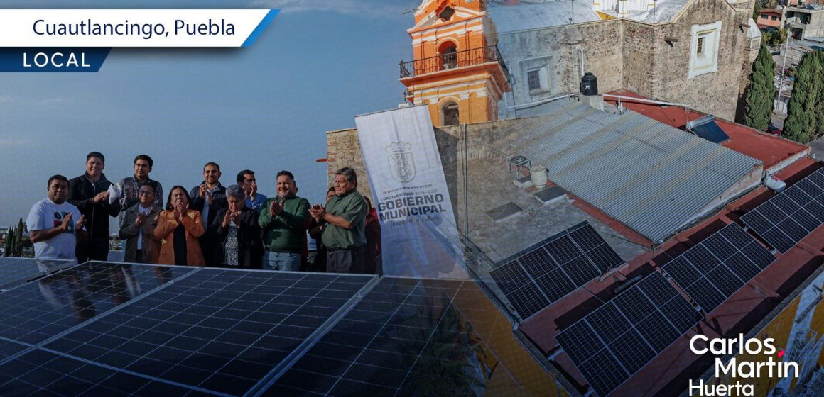 Cuautlancingo promueve el uso de energías limpias con paneles solares en Sanctorum Cuautlancingo promueve el uso de energías limpias con paneles solares en Sanctorum