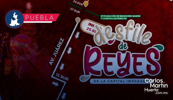 Desfile de Reyes Magos: Cierres viales en Puebla este 3 de enero
