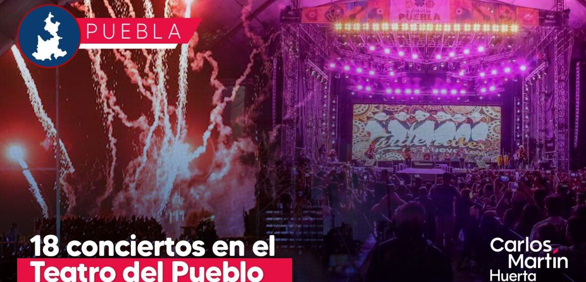 Feria de Puebla 2026: Habrá 18 conciertos en el Teatro del Pueblo
