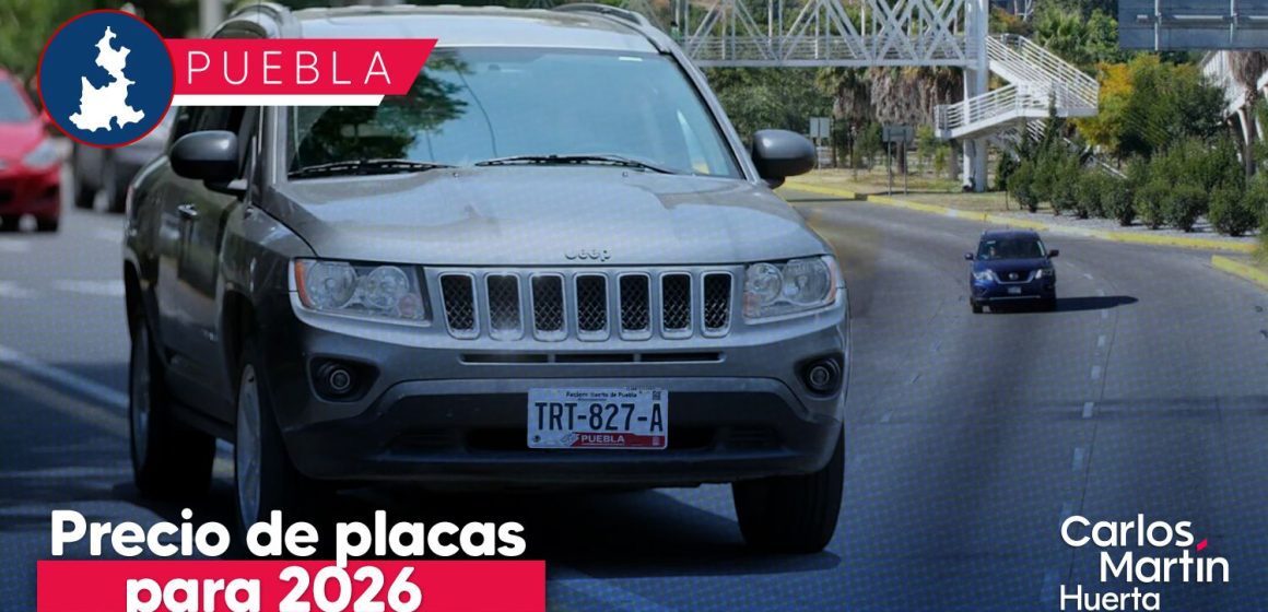 Precio de placas en Puebla para 2026: Cuánto costarán y qué trámites debes considerar