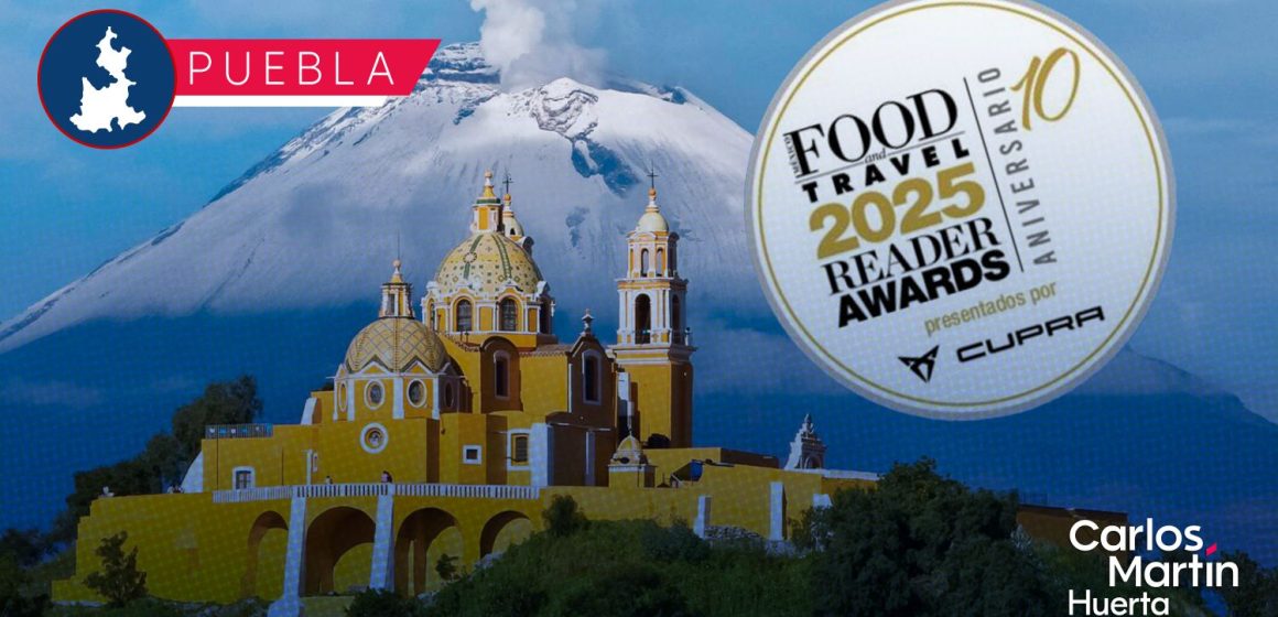 Puebla es nominada en los Premios Food and Travel 2025 Readers Awards