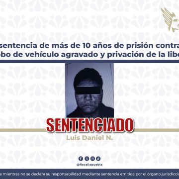 Logra la FGE sentencia de más de 10 años de prisión contra responsable de robo de vehículo agravado y privación de la libertad