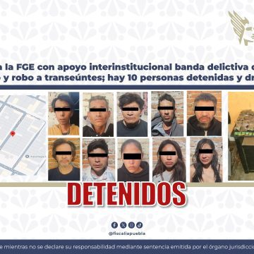 FGE desarticula banda de narcomenudeo y robo en el sur de Puebla; hay 10 detenidos