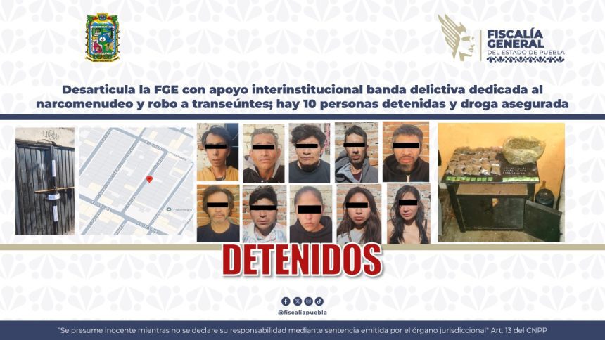 FGE desarticula banda de narcomenudeo y robo en el sur de Puebla; hay 10 detenidos