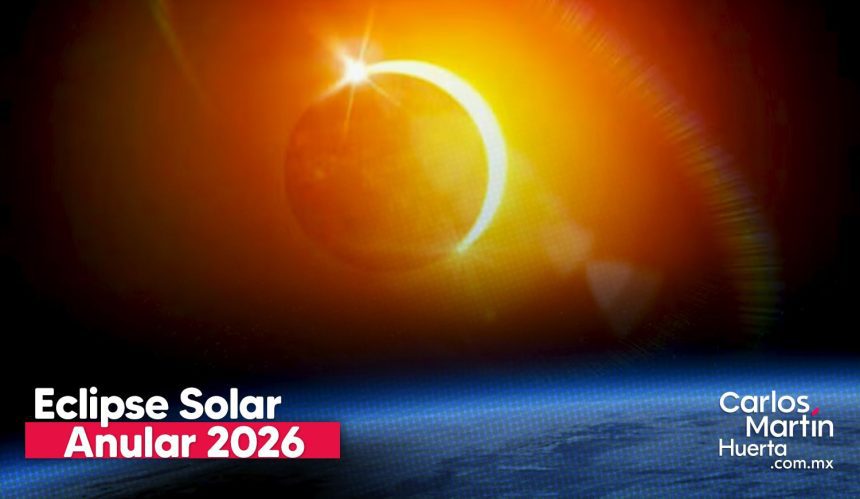 Eclipse Solar Anular 2026: ¿Será visible en México?