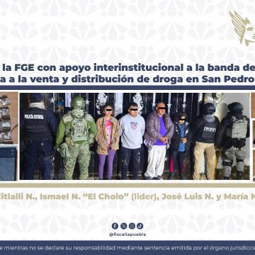 Cae banda de “El Cholo” en San Pedro Cholula: FGE desarticula red de narcomenudeo