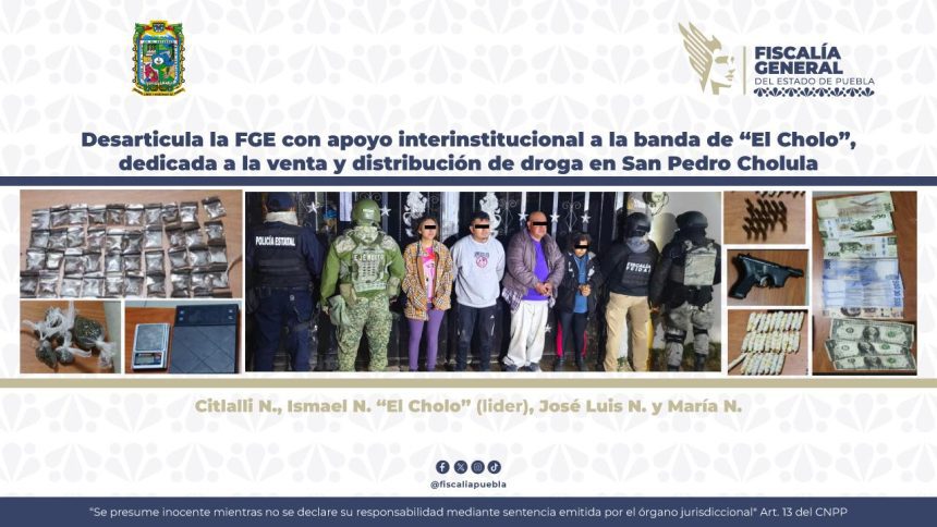 Cae banda de “El Cholo” en San Pedro Cholula: FGE desarticula red de narcomenudeo