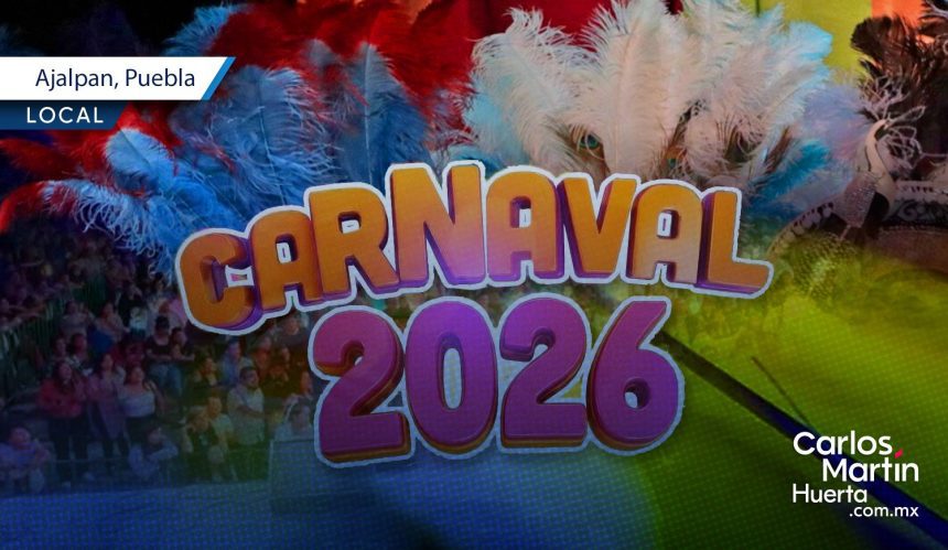 Ajalpan se prepara para su Carnaval 2026 “La fiesta que une al Pueblo”