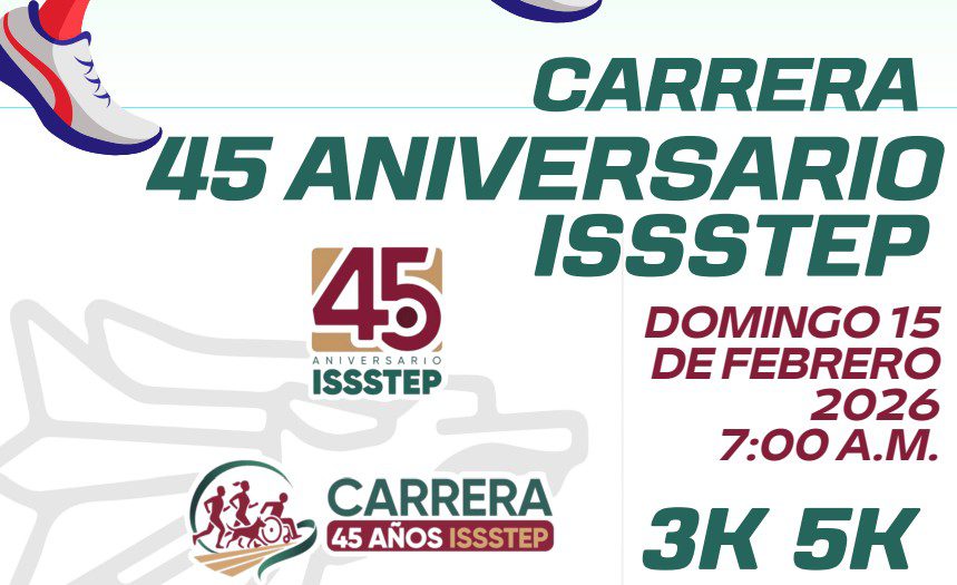Carrera 45 Aniversario ISSSTEP 2026: Fecha, ruta e inscripciones