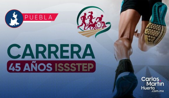 Carrera 45 Aniversario ISSSTEP 2026: Fecha, ruta e inscripciones