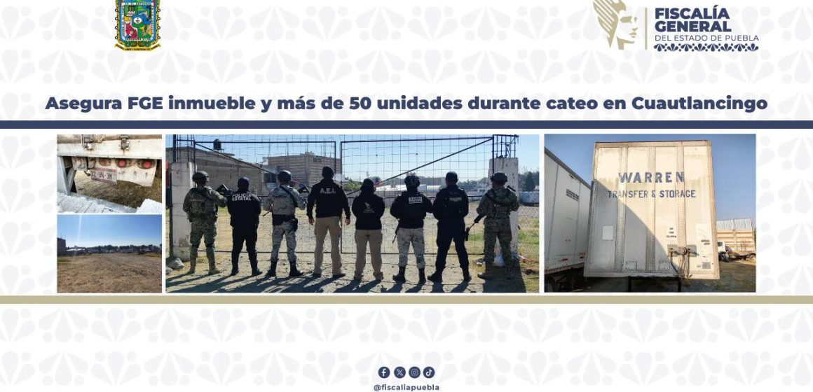 Aseguran inmueble y más de 50 vehículos tras cateo en Sanctorum