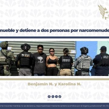 Asegura FGE inmueble y detiene a dos personas por narcomenudeo en Quecholac