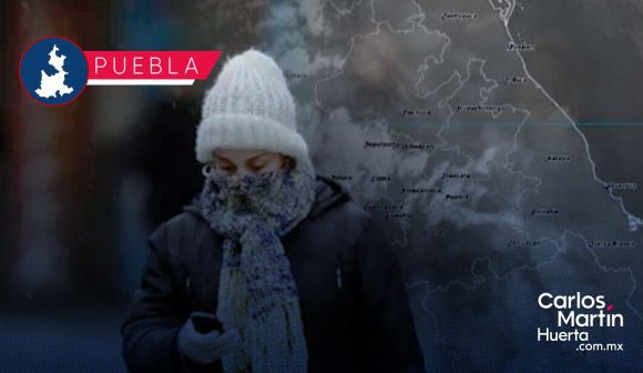 Gobierno de Puebla mantiene monitoreo ante Frente Frío No. 33