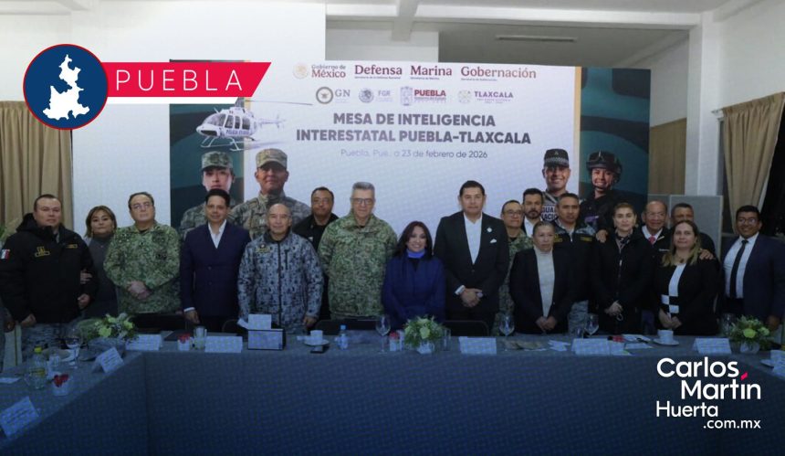 Gobiernos de Tlaxcala, Puebla y Fuerzas Armadas sostienen mesa de inteligencia interestatal
