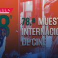 Llega a Puebla la 78ª Muestra Internacional de Cine