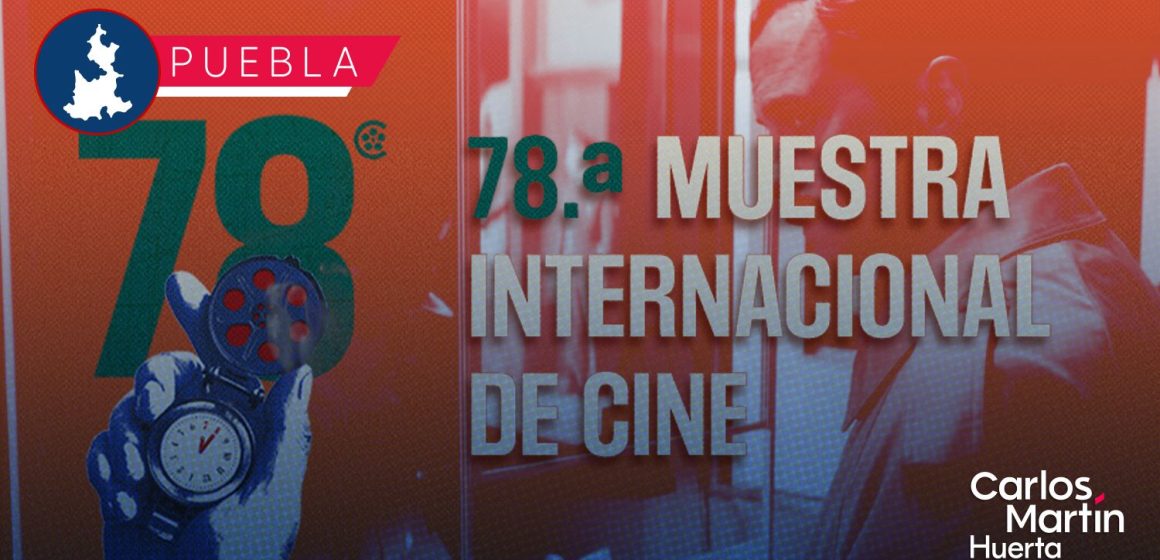 Llega a Puebla la 78ª Muestra Internacional de Cine