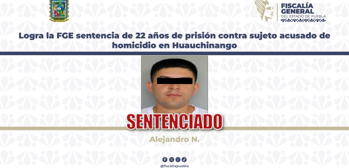 Sentencian con 22 años de prisión a homicida de Huauchinango