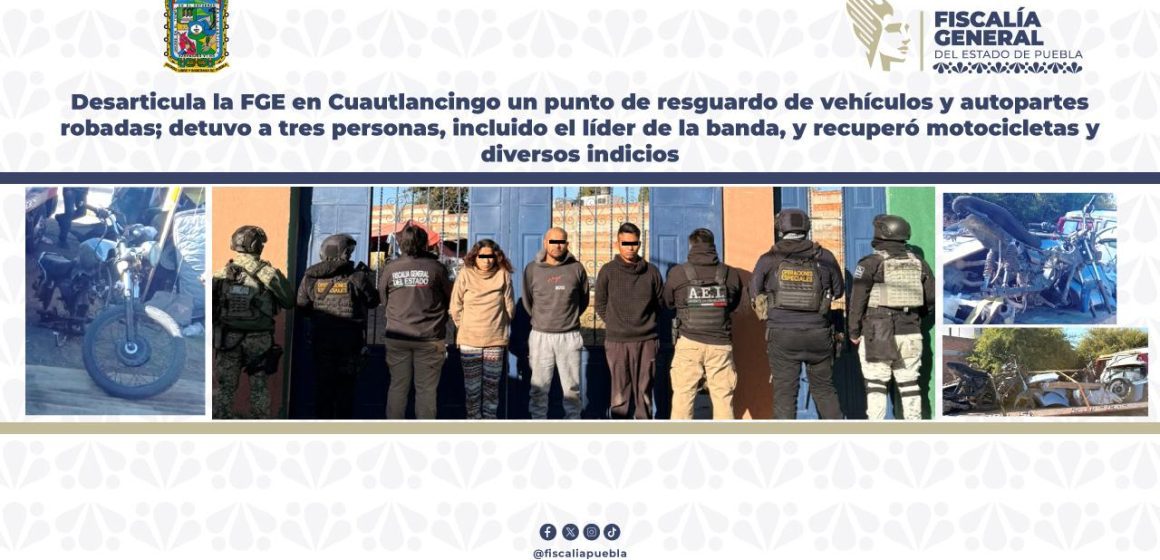 Cae banda dedicada al robo de vehículos en Cuautlancingo: FGE asegura inmueble y autopartes