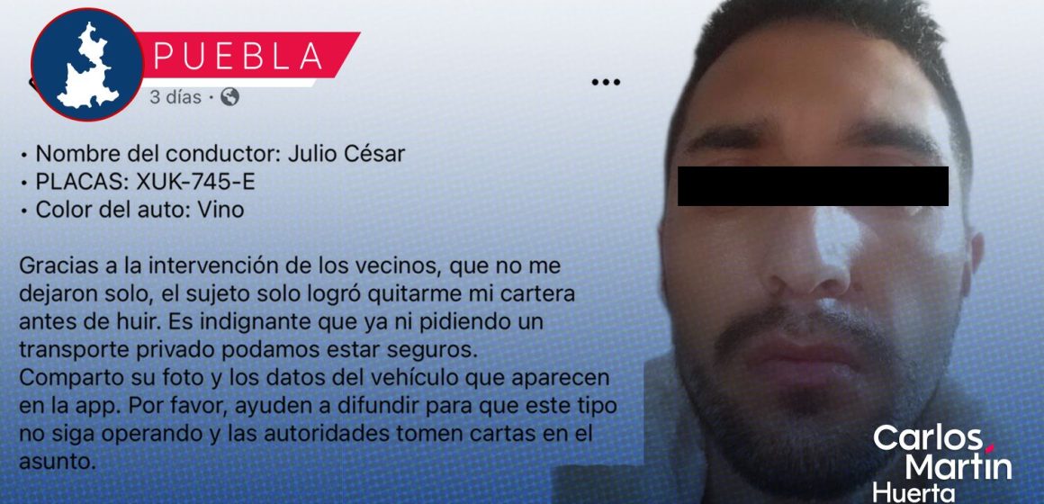 c9ae3652-c71d-4bcc-97f3-e937b228edf4 ¡Cuidado! Exhiben a chofer de DiDi por presunto asalto en San Francisco Totimehuacán