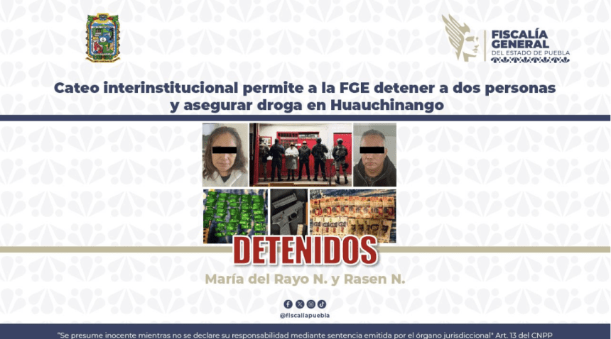 FGE detiene a dos personas y asegura droga tras cateo en Huauchinango
