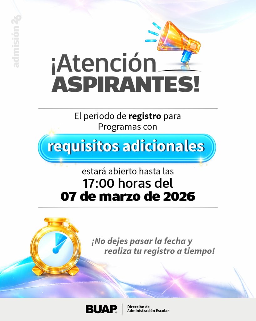 Admisión BUAP 2026: Mañana vence el plazo de registro para programas con requisitos adicionales