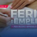Convocan a la Feria de Empleo para Mujeres Imparables 2026
