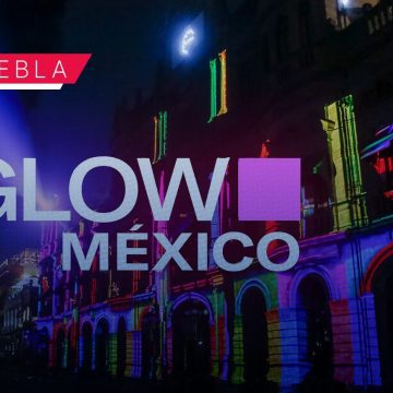 Glow México en Puebla: Edificios históricos se transformarán en lienzos de luz y tecnología