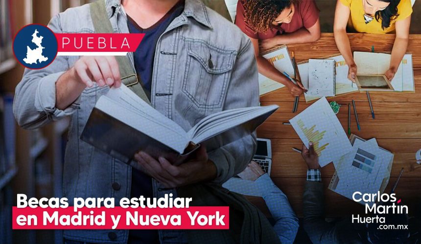Gobierno de Puebla lanza becas para estudiar en Madrid y Nueva York