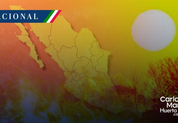 Nueva onda de calor afectará 12 estados del país