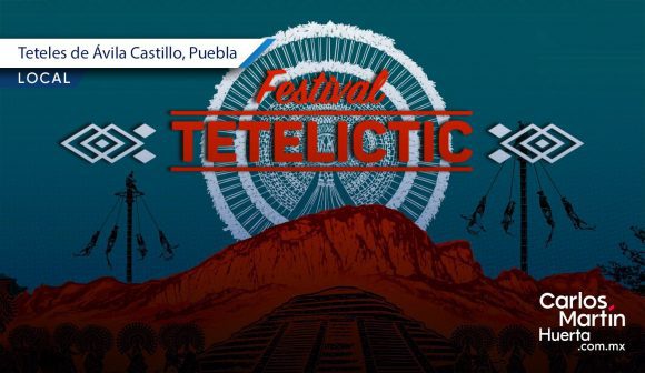 Presentan el Festival Tetelictic 2026 en “Los Teteles de Ávila Castillo”