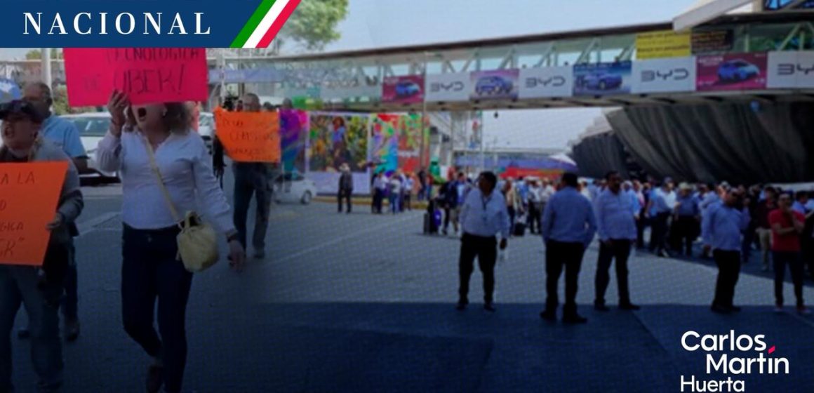 Caos en el AICM: Taxistas protestan contra Uber y Didi; Guardia Nacional iniciará operativos