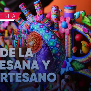 Puebla celebrará el Día de la Artesana y el Artesano con expo venta