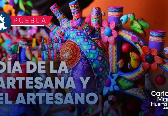 Puebla celebrará el Día de la Artesana y el Artesano con expo venta Puebla celebrará el Día de la Artesana y el Artesano con expo venta