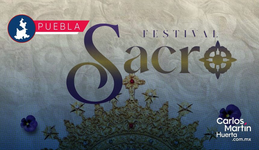 Puebla se prepara para el Festival Sacro 2026