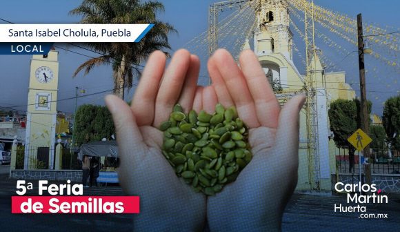 Santa Isabel Cholula celebró la 5ª Feria de Semillas Santa Isabel Cholula celebró la 5ª Feria de Semillas