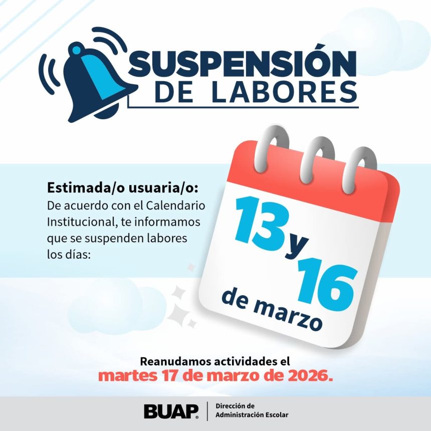 Megapuente en la BUAP: ¿Cuándo se suspenden clases y qué día regresan?