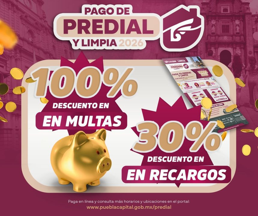 Últimos días para aprovechar descuentos en predial y limpia en Puebla