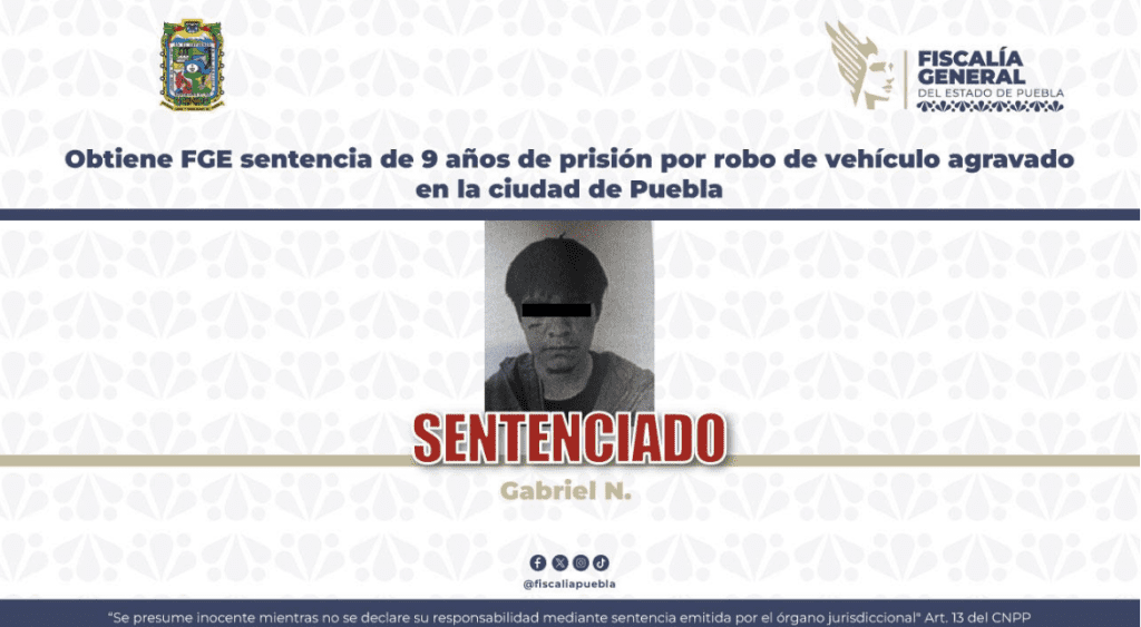 Obtiene FGE sentencia de 9 años de prisiónpor robo de vehículo agravado en la ciudad de Puebla 1 173