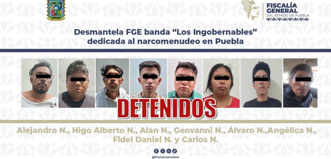 Desmantelan a “Los Ingobernables”, célula dedicada al narcomenudeo en la zona oriente