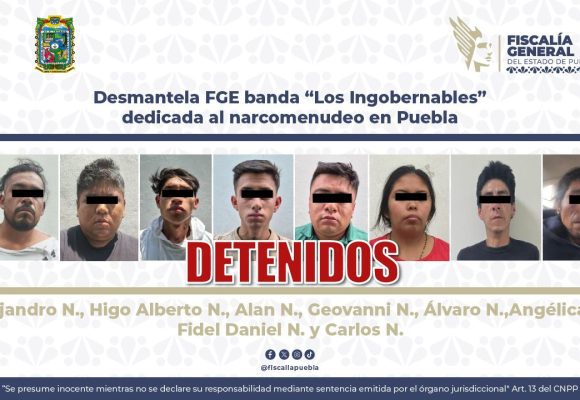 Desmantelan a “Los Ingobernables”, célula dedicada al narcomenudeo en la zona oriente