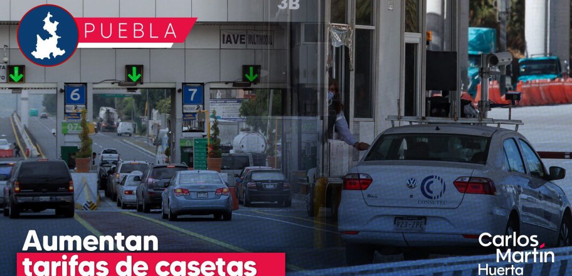 CAPUFE aumenta tarifas de casetas; consulta los nuevos costos en Puebla 
