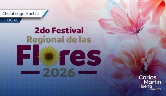 Chiautzingo presenta su Festival Regional de las Flores 2026