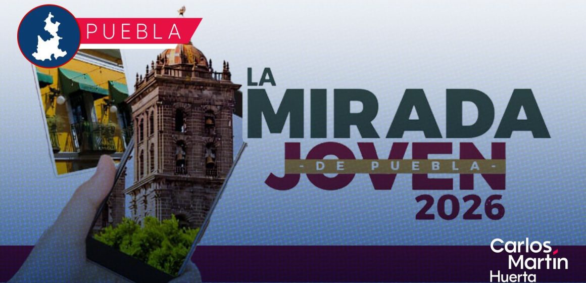Convocan al concurso de fotografía "La Mirada Joven de Puebla 2026"