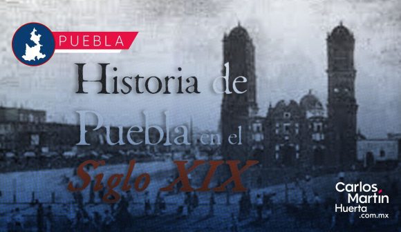 Convocan al diplomado gratuito "Historia de Puebla en el siglo XIX"