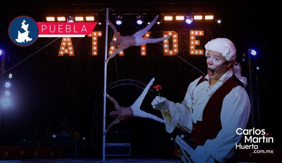 El Circo Atayde engalana la cartelera de la Feria de Puebla 2026