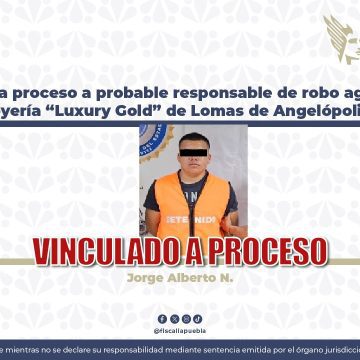 Vinculan a proceso a probable responsable de robo a joyería “Luxury Gold” de Lomas de Angelópolis