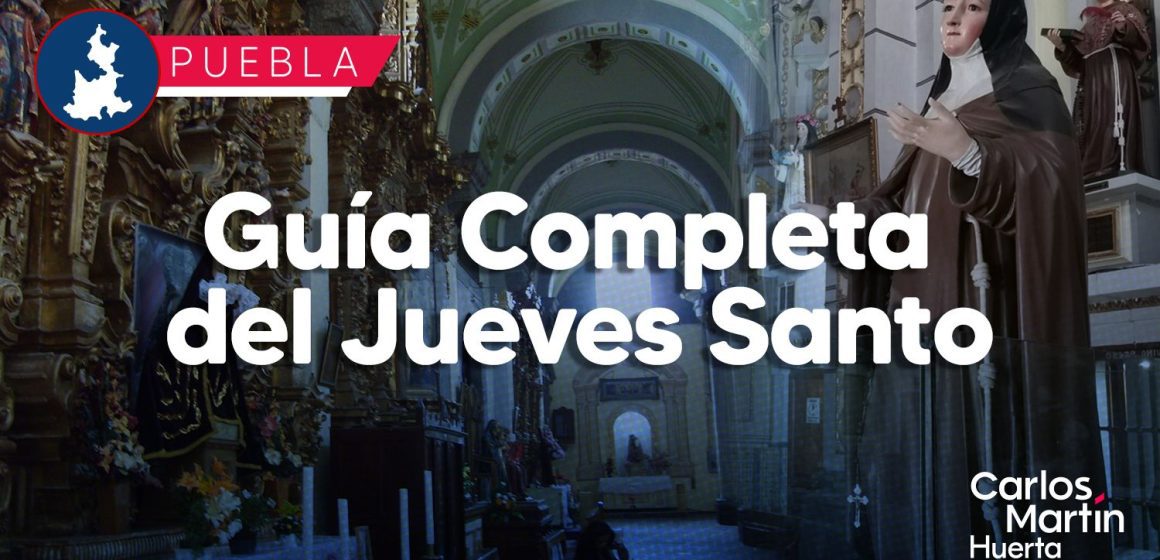 Guía Completa del Jueves Santo en Puebla: Cómo realizar la visita de las Siete Casas y qué ruta seguir
