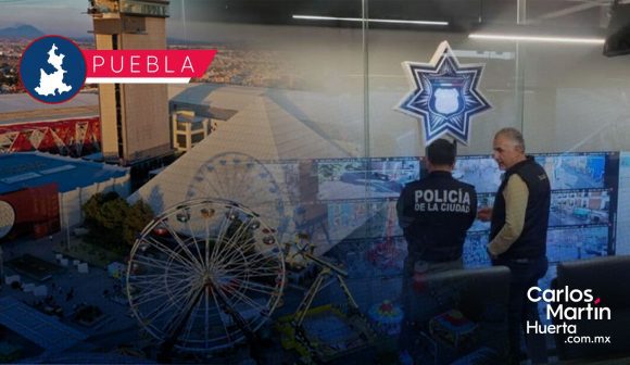 Intensifica Puebla capital vigilancia en el DGERI durante Feria de Puebla 2026
