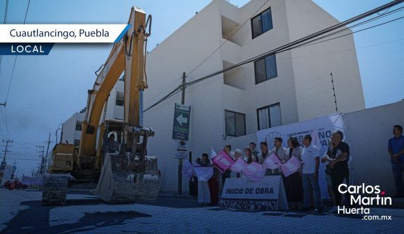 Inician reconstrucción de la calle Tlaxcala en Cuautlancingo